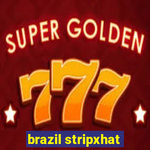 brazil stripxhat